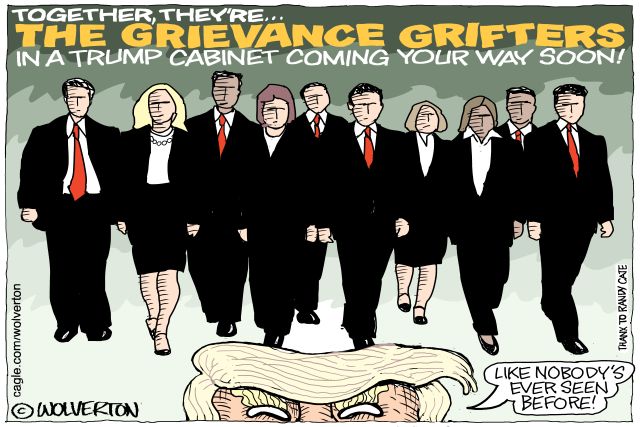 Trump Cabinet Grievance Grifters Coming Soon by Monte Wolverton, Battle Ground, WA