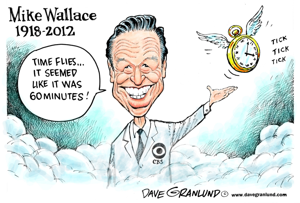  MIKE WALLACE TRIBUTE by Dave Granlund