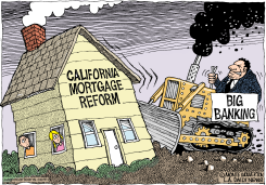 LOCAL-CA BIG BANKS BUST MORTGAGE REFORM  by Monte Wolverton