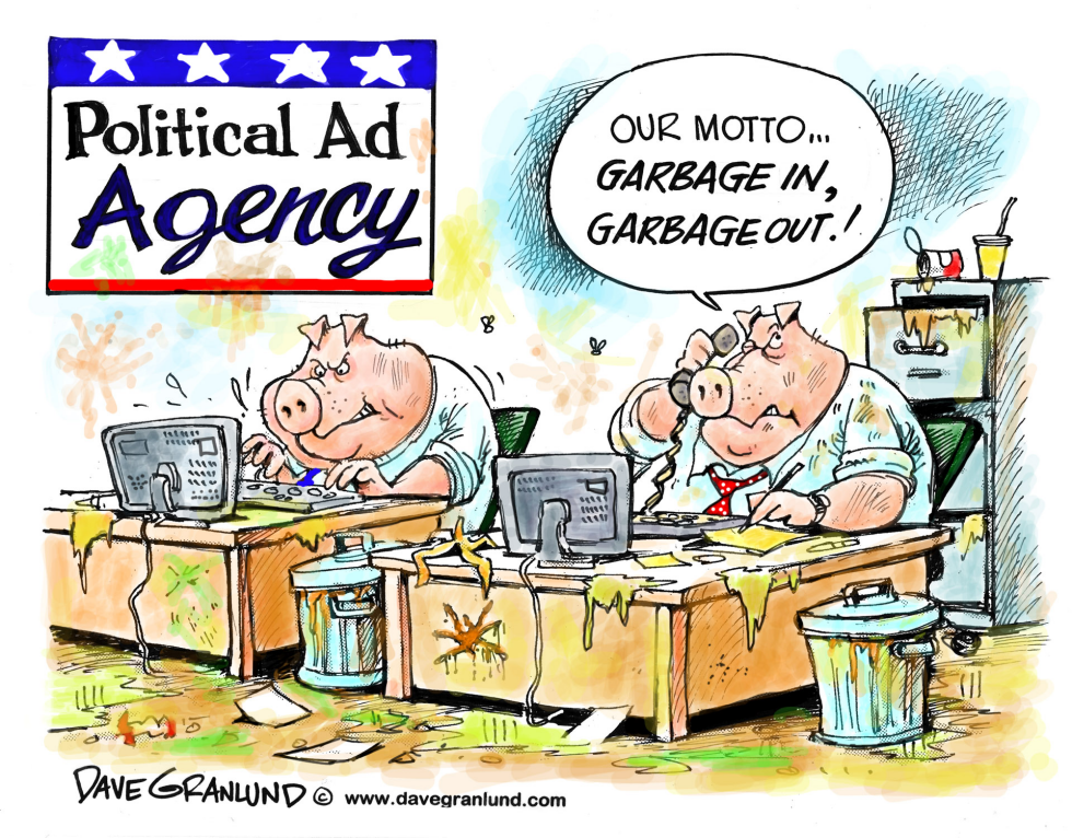  POLITICAL ADS AND GARBAGE by Dave Granlund