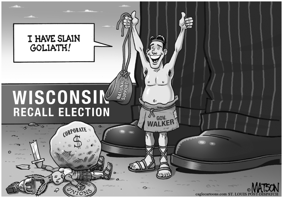  GOVERNOR WALKER SLAYS GOLIATH by RJ Matson