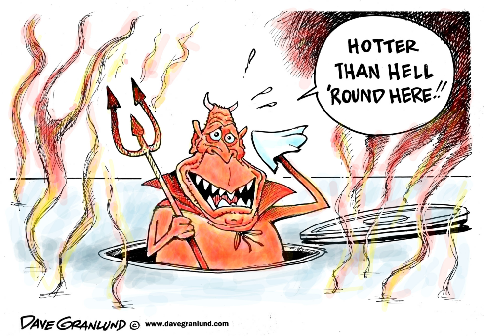  HEATWAVE AND HELL by Dave Granlund