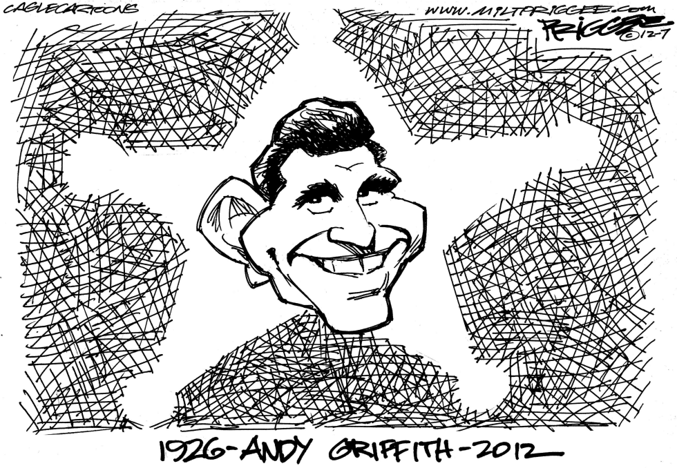  ANDY GRIFFITH -RIP by Milt Priggee