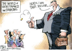 BARCLAYS LIBOR SCANDAL  by Pat Bagley