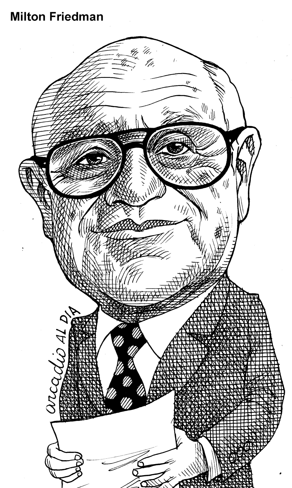  MILTON FRIEDMAN by Arcadio Esquivel