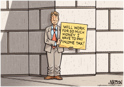 47 PERCENTER WILL WORK TO PAY INCOME TAX by R.J. Matson