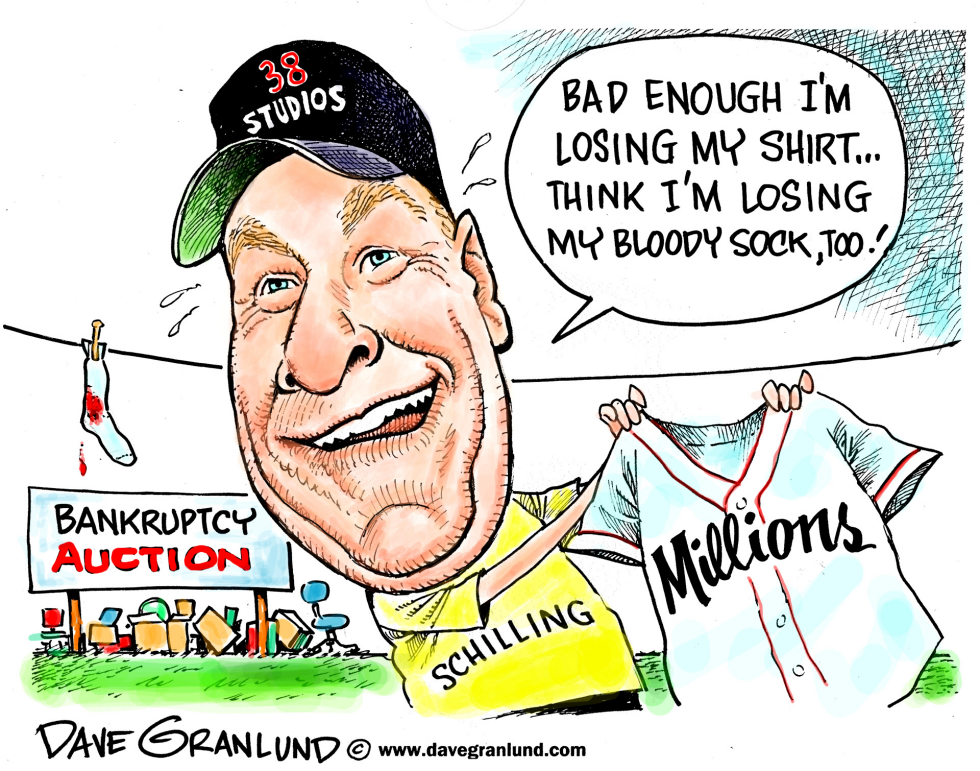  CURT SCHILLING BANKRUPTCY by Dave Granlund