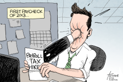 PAYROLL TAX HIKE by Rob Tornoe