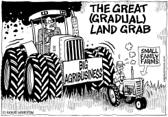 BIG AGRIBUSINESS LAND GRAB by Monte Wolverton