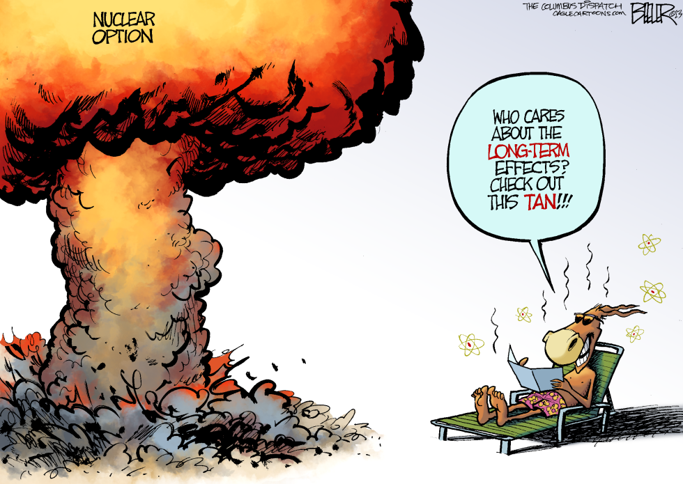  DEMOCRATS GO NUCLEAR by Nate Beeler