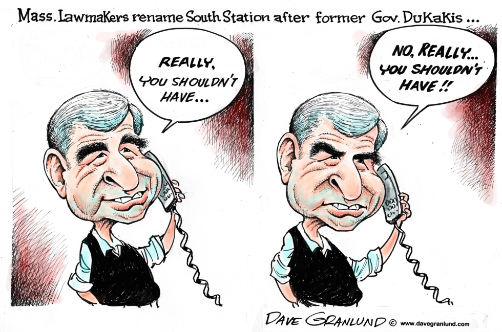  DUKAKIS AND SOUTH STATION by Dave Granlund