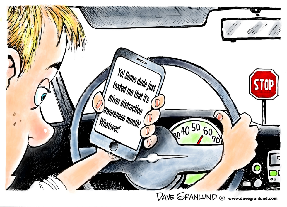  DISTRACTED DRIVER AWARENESS by Dave Granlund