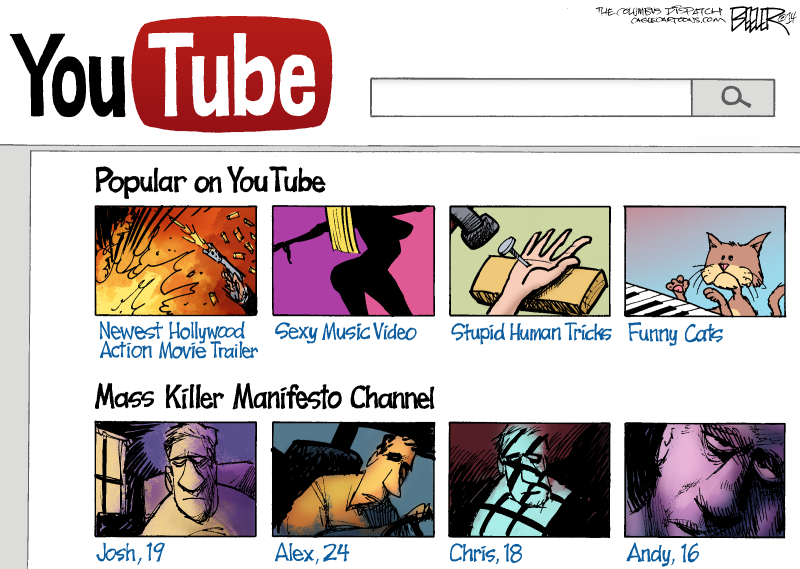Mass Killer YouTube Channel © Nate Beeler,The Columbus Dispatch,youtube, channel, mass shooting, killer, violence, murder, crime, internet, selfie, hollywood, sex, action, movie, music, youth, disaffected, mental illness, crazy, culture, technology