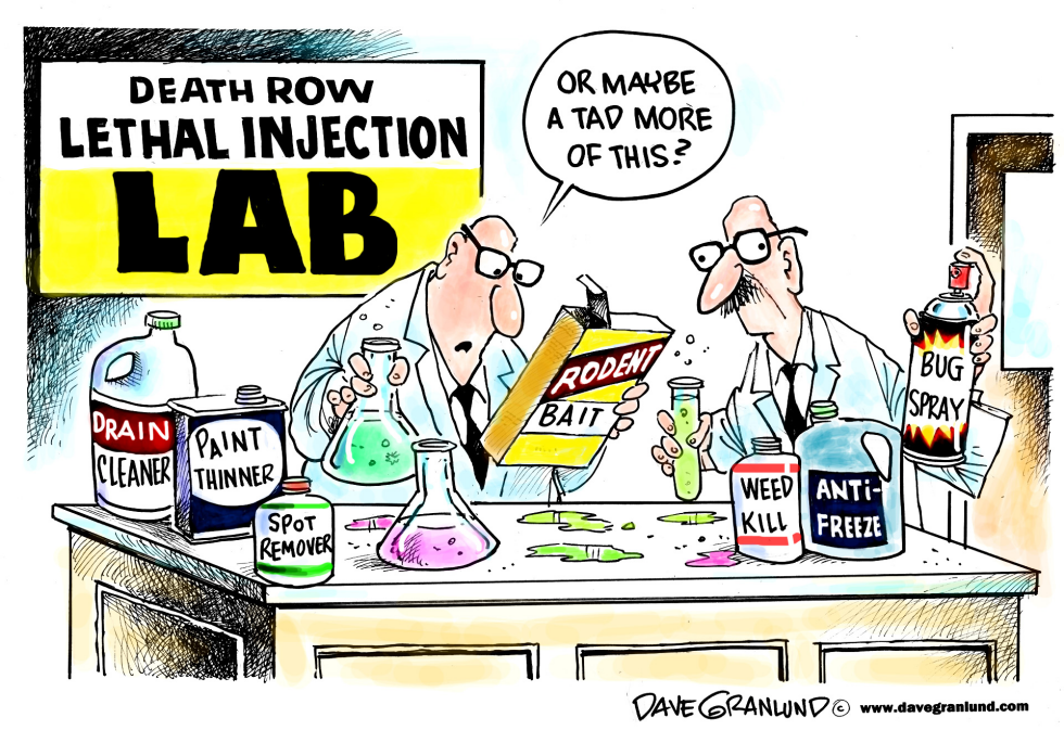  BOTCHED LETHAL INJECTIONS by Dave Granlund