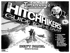 TOM DELAY'S HITCHHIKER'S GUIDE TO THE GALAXY by R.J. Matson