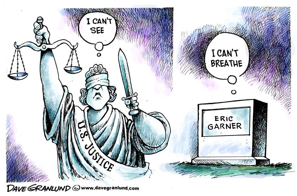  JUSTICE AND ERIC GARNER by Dave Granlund