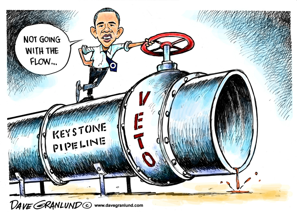  KEYSTONE PIPELINE AND VETO by Dave Granlund