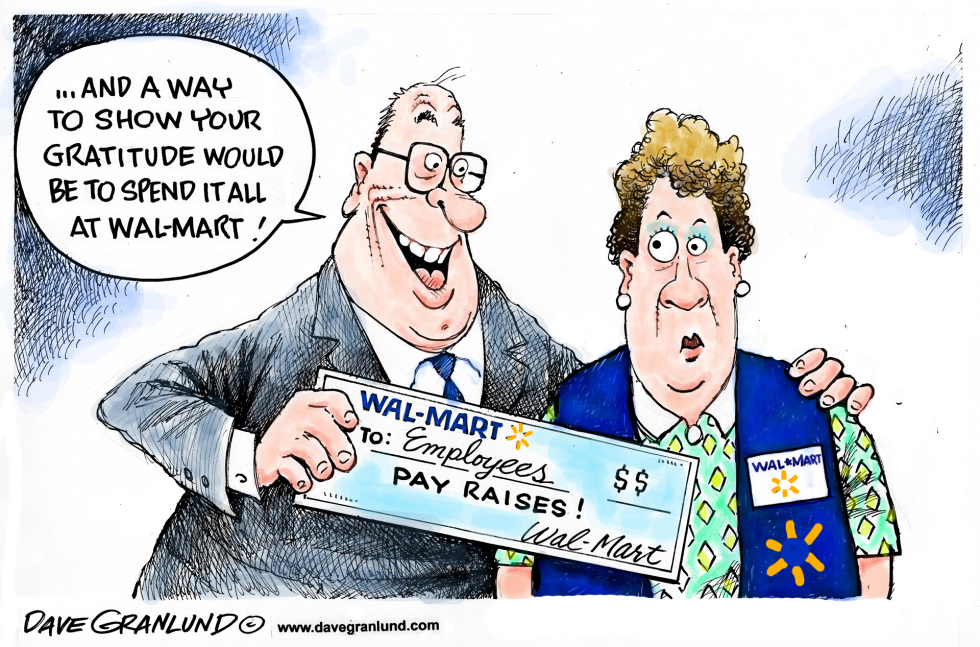  WALMART PAY RAISES by Dave Granlund