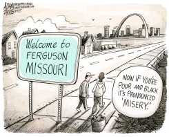 FERGUSON MISSOURI  by Adam Zyglis