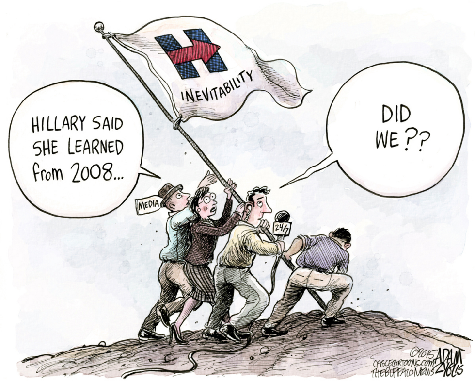  HILLARY INEVITABILITY by Adam Zyglis