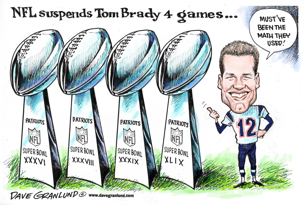  TOM BRADY SUSPENDED 4 GAMES by Dave Granlund