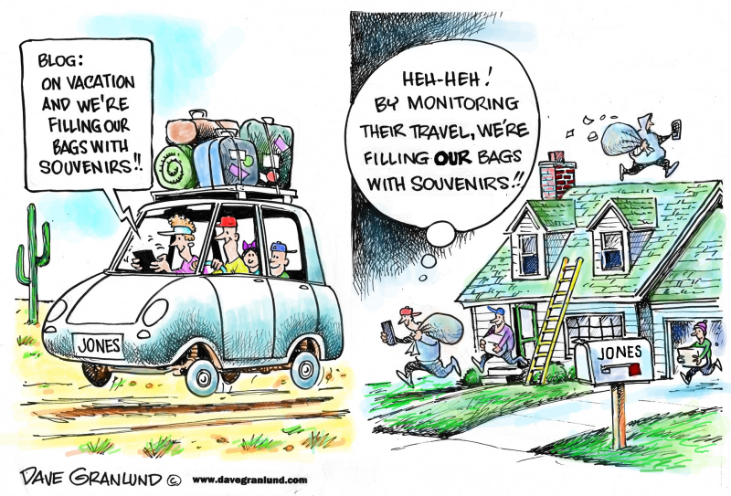 Vacations and robberies © Dave Granlund,Politicalcartoons.com,blogs, facebook, posting, posts, vacations, vacationing, trips, away, break-ins, stealing, homes, apartments, families, monitor, travel, roads, holidays, be, robbers, thefts, thieves, valuables, security, 