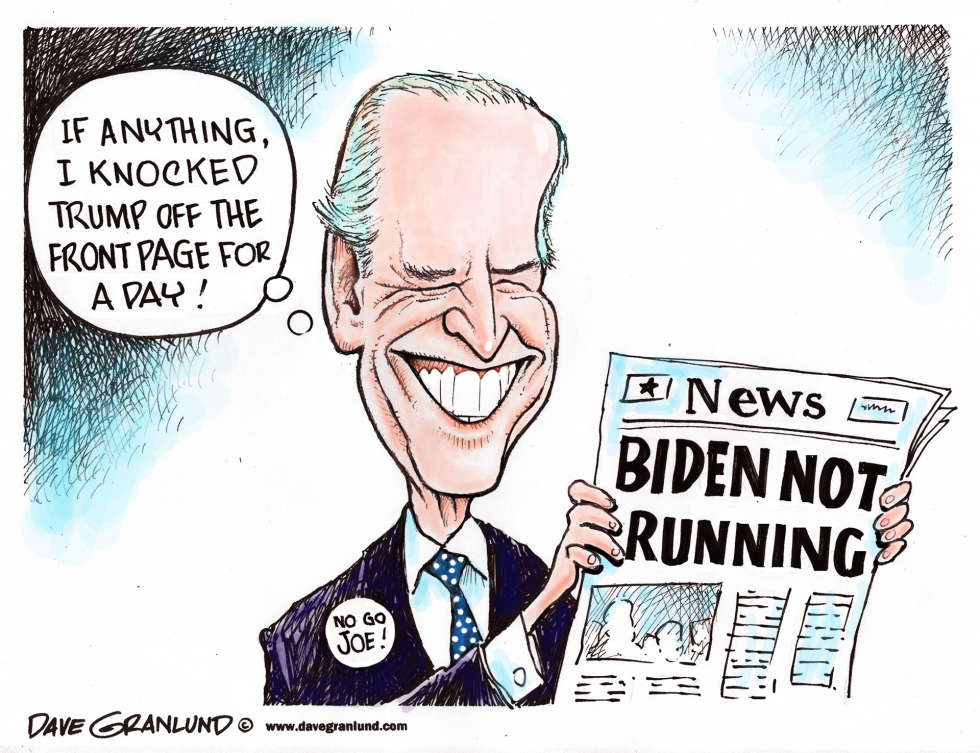  BIDEN NOT RUNNING by Dave Granlund