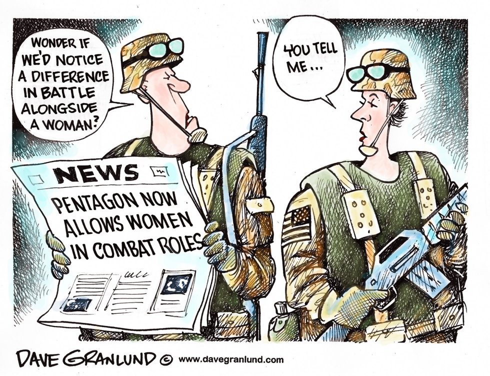  WOMEN IN COMBAT ROLES by Dave Granlund