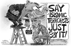 JUST SAY ISLAMIC TERRORISTS by Daryl Cagle
