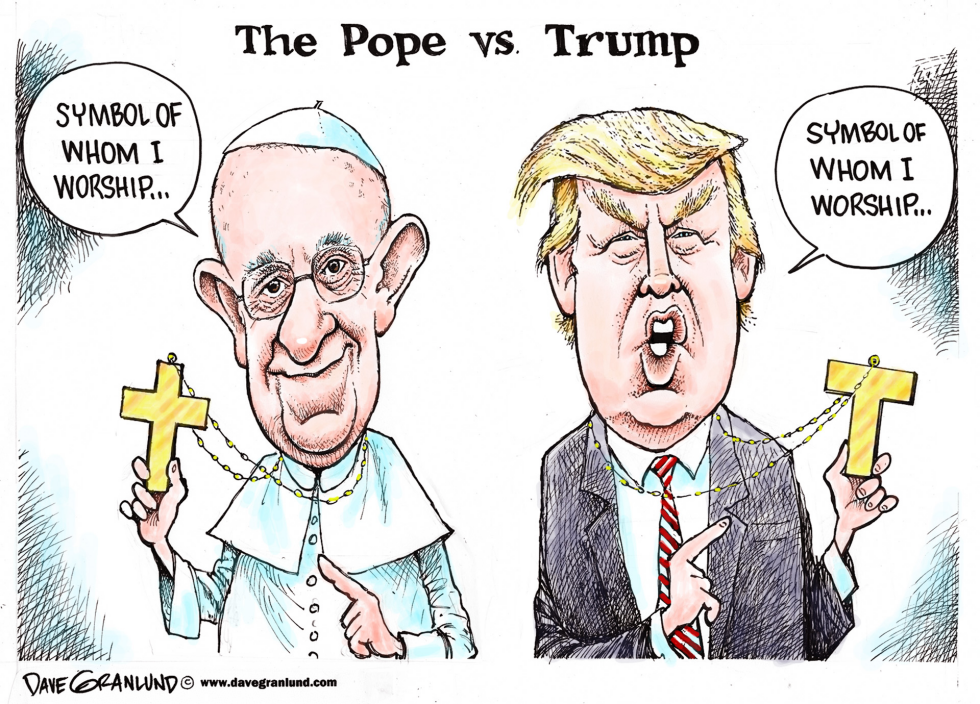  POPE VS TRUMP by Dave Granlund