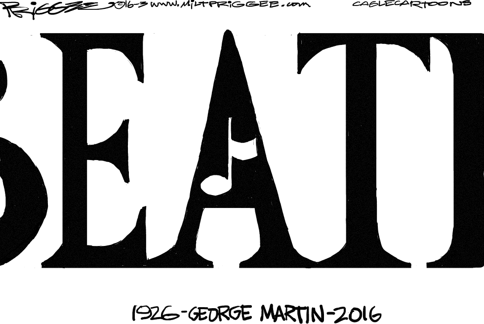  GEORGE MARTIN -RIP by Milt Priggee