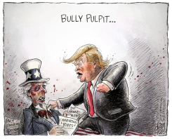 TRUMP BULLY PULPIT  by Adam Zyglis