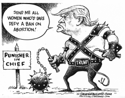 TRUMP AND PUNISHING WOMEN by Dave Granlund