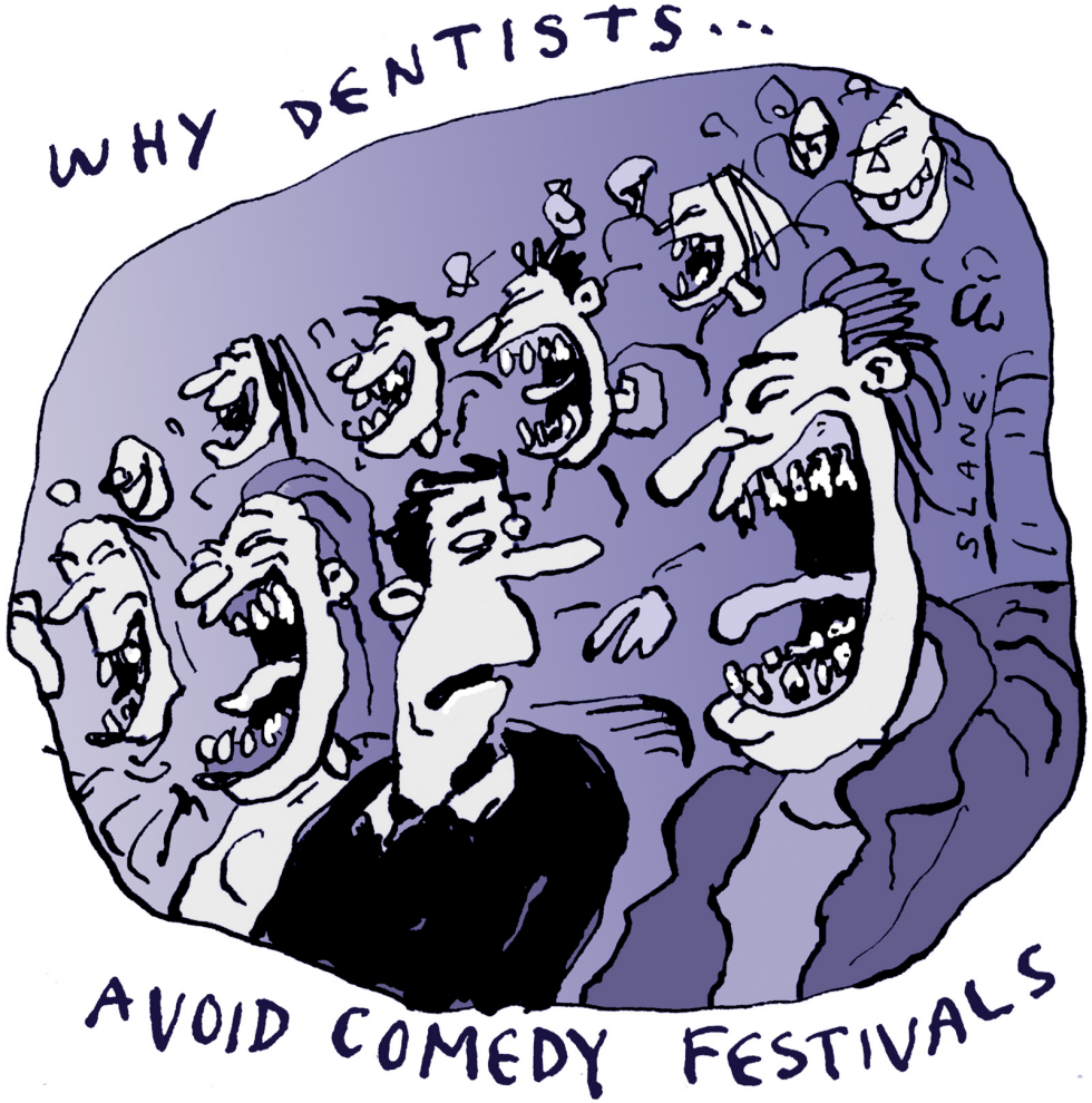Why Dentists Avoid Comedy Theatre