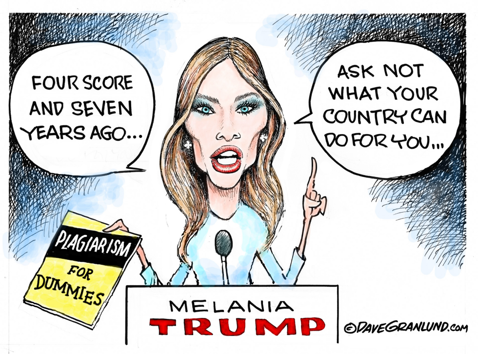  MELANIA TRUMP AND PLAGIARISM by Dave Granlund