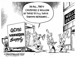 WELLS FARGO FAKE ACCOUNTS by Dave Granlund