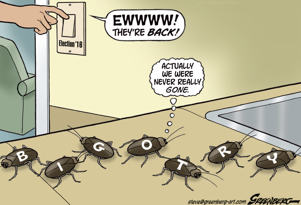 Bigotry roaches