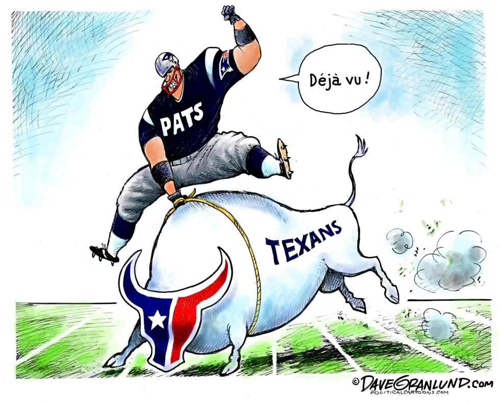  PATRIOTS VS TEXANS DEJA VU by Dave Granlund