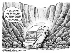 POTHOLES BIGGER by Dave Granlund