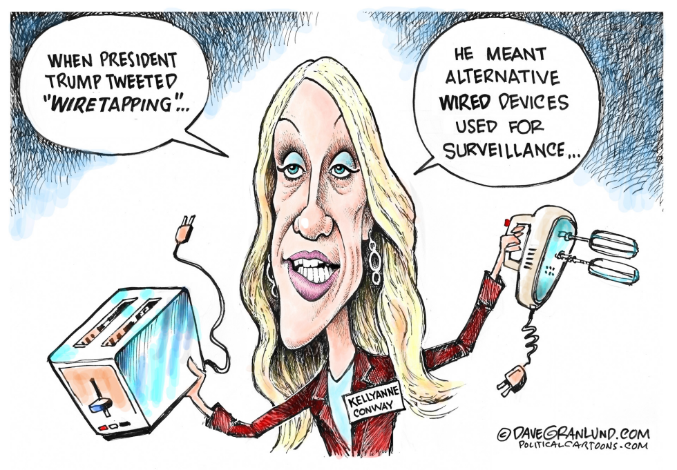  KELLYANNE AND WIRETAPPING by Dave Granlund