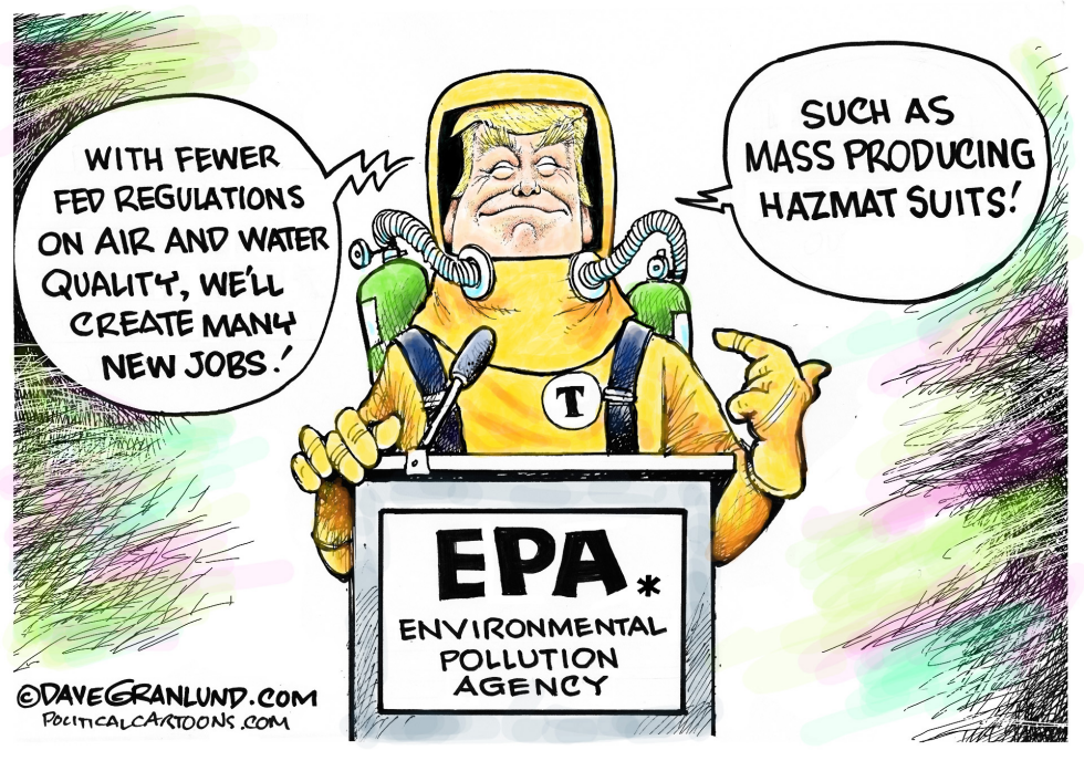  TRUMP AND ENVIRONMENT by Dave Granlund