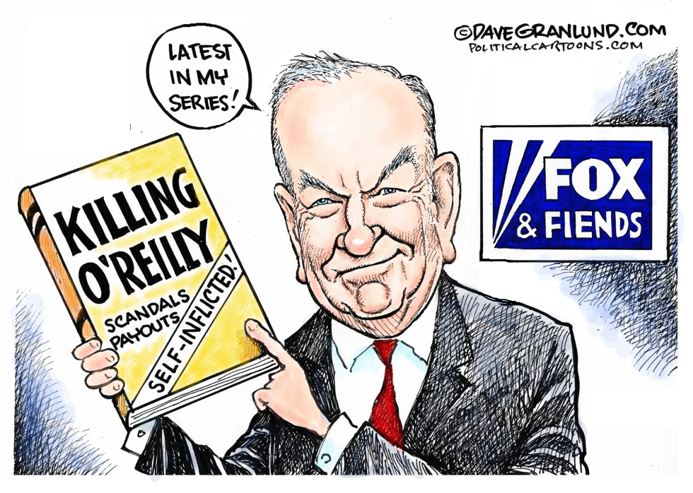  BILL O'REILLY SCANDALS by Dave Granlund