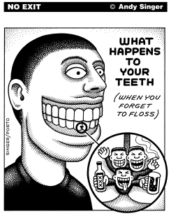 WHAT HAPPENS WHEN FORGET FLOSSING by Andy Singer