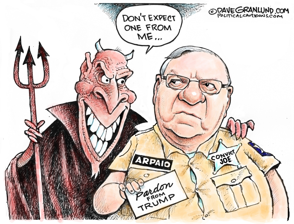  JOE ARPAIO PARDON by Dave Granlund