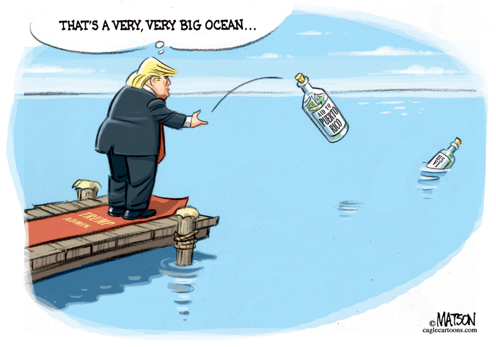  TRUMP AID TO PUERTO RICO MUST CROSS BIG OCEAN by RJ Matson