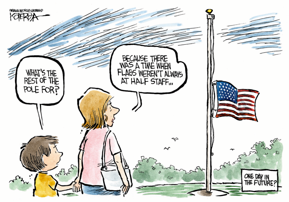  THE FLAG AT CONSTANT HALF STAFF by Jeff Koterba