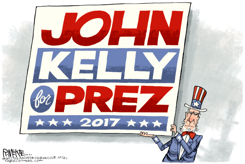 JOHN KELLY FOR PRESIDENT by Rick McKee