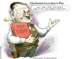 GOSPEL ACCORDING TO ROY MOORE - by Taylor Jones