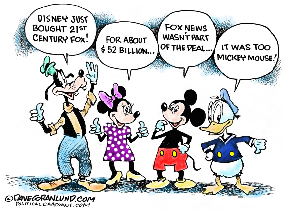  DISNEY BUYS 21ST CENTURY FOX by Dave Granlund