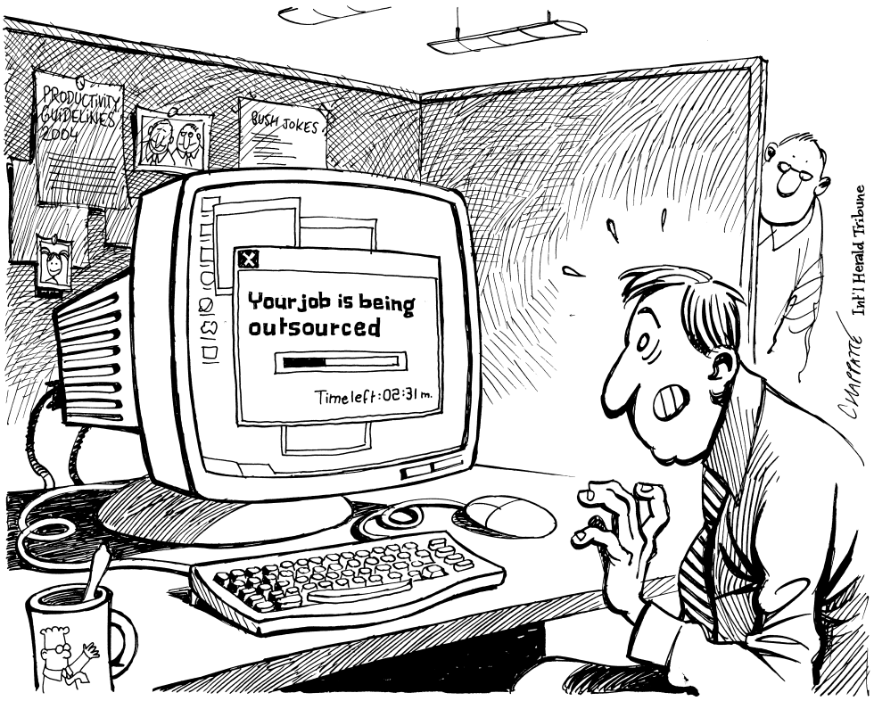  YOU ARE BEING OUTSOURCED by Patrick Chappatte